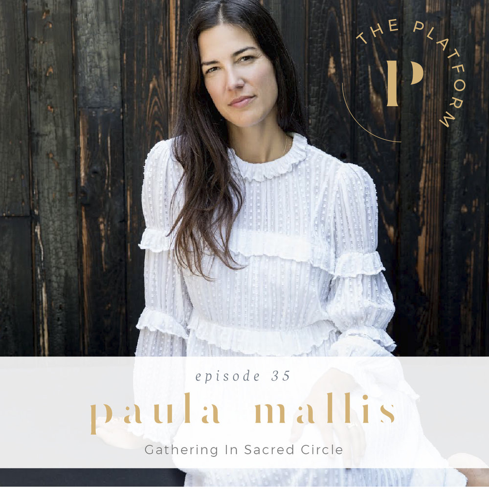 the platform podcast with kelli tennant; gathering in sacred circle with paula mallis, motherhood, spirituality, meditation, yoga, mindfulness, los angeles, wmn space